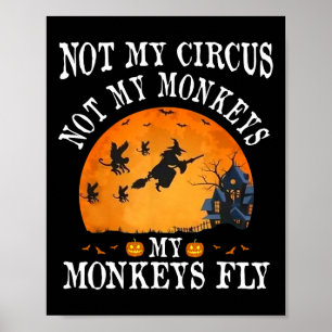 Affiche Pas Mon Cirque Pas Mes Singes Mes Singes Voler Drô