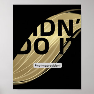 Affiche Pas mon président ! Je n'ai pas voté pour lui.