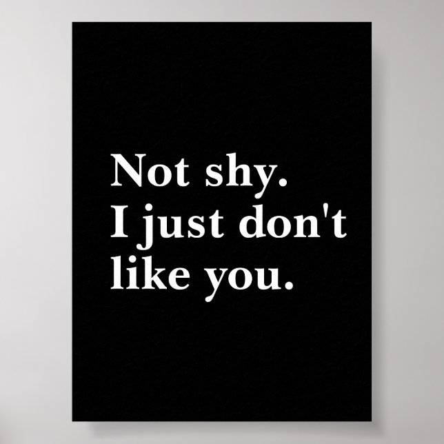 Affiche Pas timide. Je n'aime simplement pas que vous disi (Devant)