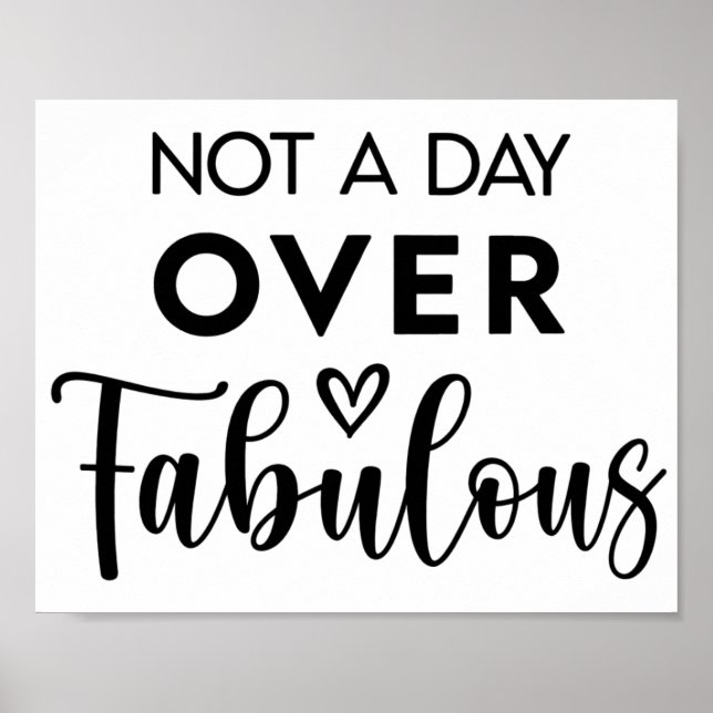 Affiche Pas un jour de plus que fabuleux – Citation drôle  (Devant)