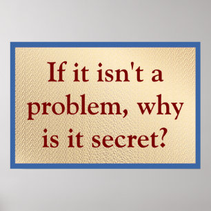 Affiche Pas un problème, pourquoi secret