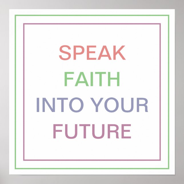 Affiche Pastel Speak Faith Into Your Future Bold Quote (Devant)