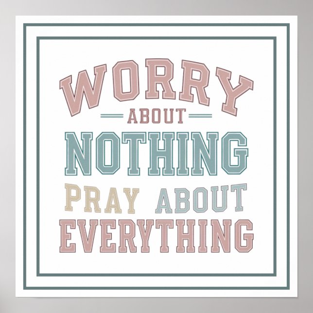 Affiche Pastel Worry About Nothing Pray About Everything (Devant)
