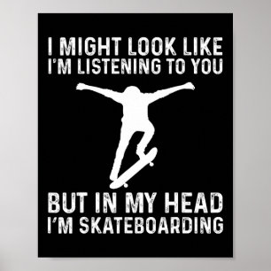 Affiche Patineur drôle Skateboardeur Mais Dans Ma Tête Je