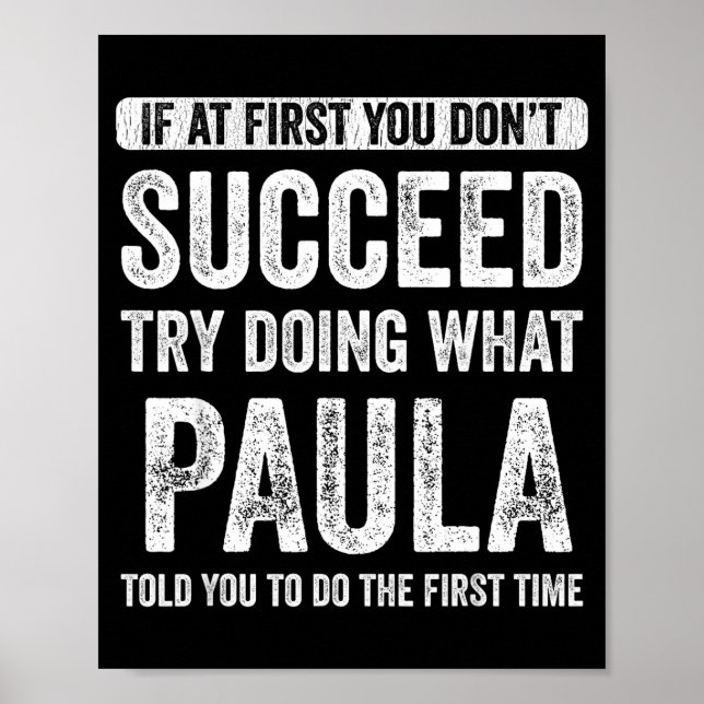 Affiche Paula If At First You Don't Succeed Try Doing What (Devant)