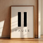 Affiche Pause<br><div class="desc">Prenez un moment pour vous détendre et appuyez sur pause : minimaliste inspiration design. Couleur de texte personnalisable.</div>