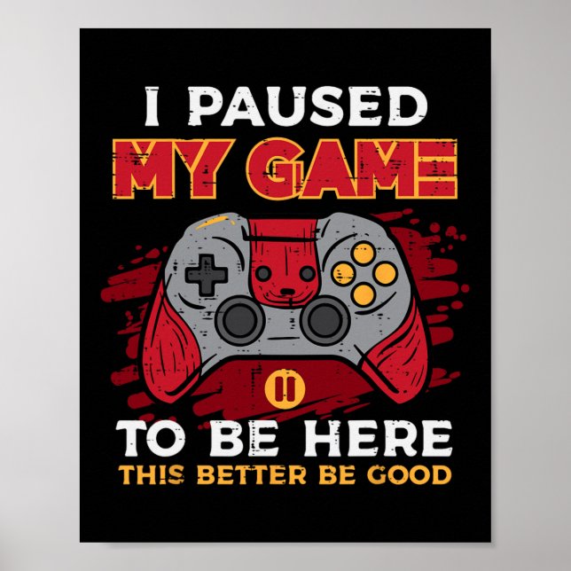 Affiche Paused My Game To Be Here Gamer Controller Men Boy (Devant)