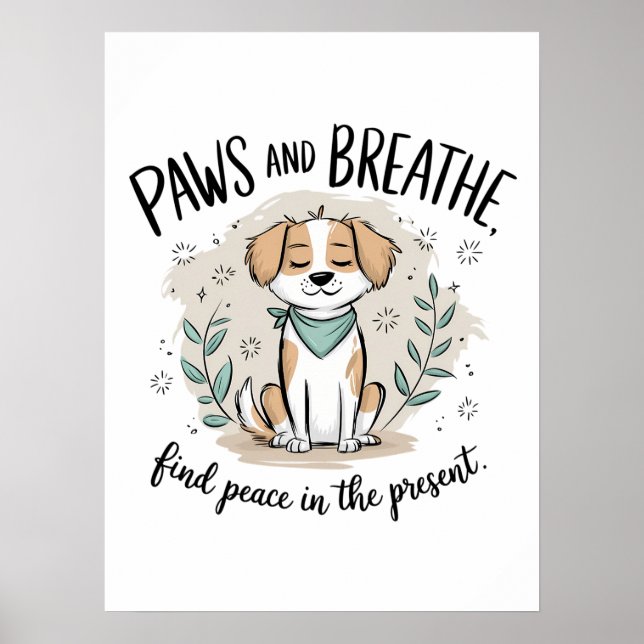 Affiche Paws and Breathe - Minutieux Conception de chiens  (Devant)