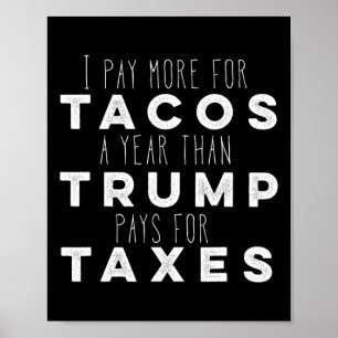 Affiche Payez Plus Pour Les Tacos Par An Que Trump Ne Paye