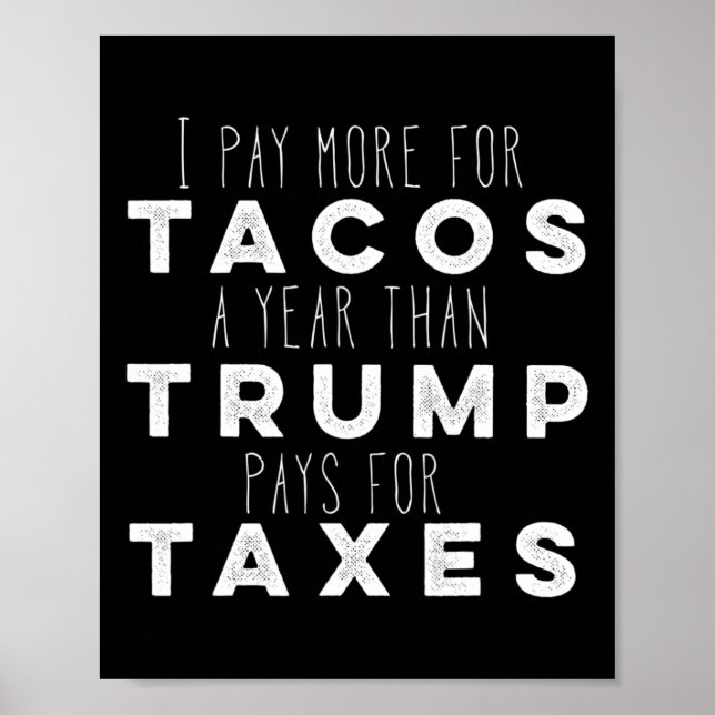 Affiche Payez Plus Pour Les Tacos Par An Que Trump Ne Paye (Devant)