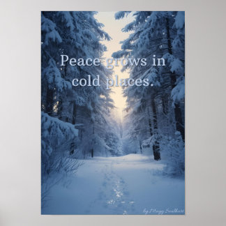 Affiche Peace Grows in Cold Places – Winter Calm Art Print