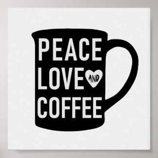 Affiche Peace Love and Coffee | Citation de Mug noir et bl
