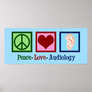 Affiche Peace Love Audiology Mignonne audiologiste