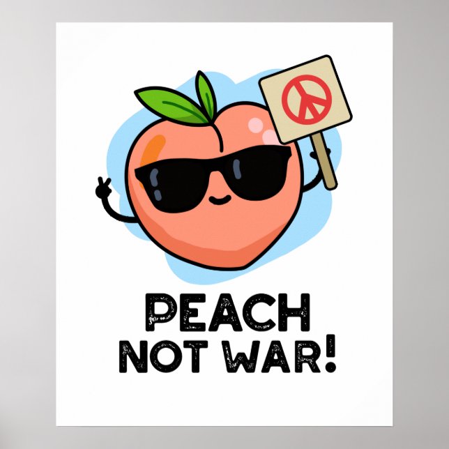 Affiche Peach Not War Fundy Fruit Pun (Devant)