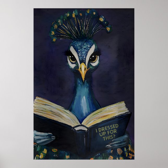 Affiche Peacock Reading Art Print - I Dressed Up For This (Devant)