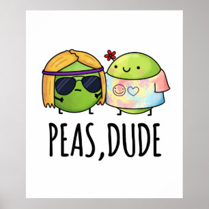 Affiche Peas Dude Funny Hippie Pea Pun