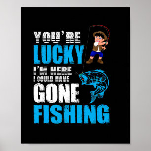 Affiche Pêche Art J'Aurais Pu Aller Pêcher
