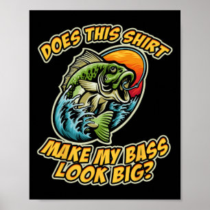 Affiche Pêche Drôle Est-ce que ce T-shirt fait ressembler 