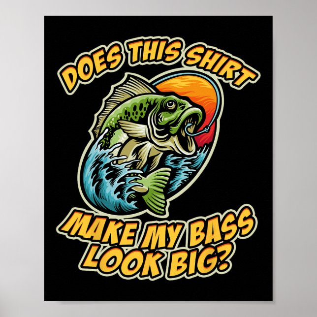 Affiche Pêche Drôle Est-ce que ce T-shirt fait ressembler  (Devant)