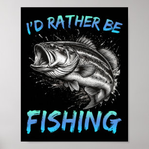 Affiche Pêche drôle J'aimerais mieux être en train de pêch