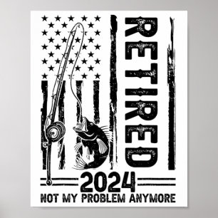 Affiche Pêche drôle Retraité Plus mon problème Pêche à la