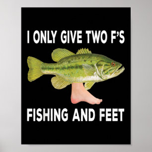 Affiche Pêche et Pieds, Je N'attribue Que Deux F Pêche et