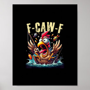 Affiche Pêche F-Caw-F Poulet drôle Cri Humour