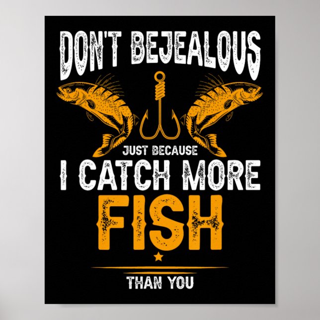 Affiche Pêche Ne Sois Pas Jaloux Parce Que Je Prends Plus  (Devant)