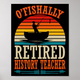 Affiche Pêche O'fishally Enseignant d'Histoire Retraité