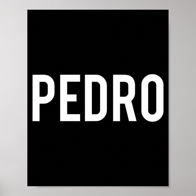 Affiche Pedro - Cool New Funny Name Fan Gift Tee  (Devant)