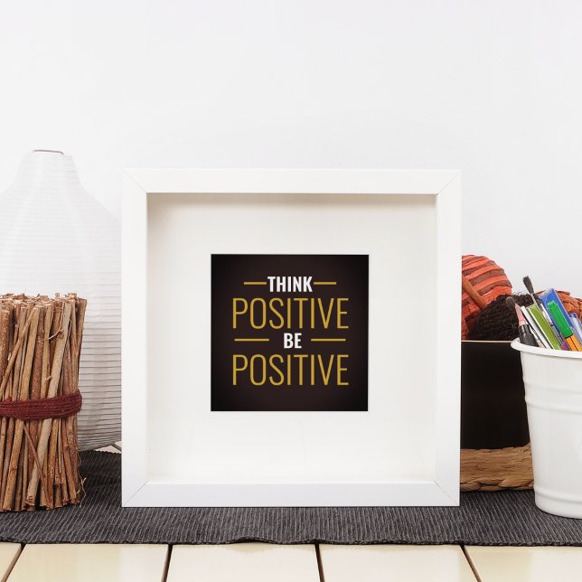 Affiche Penser positif (Think Positive Be Positive)