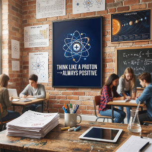 Affiche Pensez comme un proton toujours positif Science