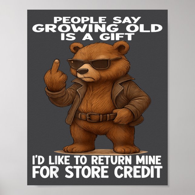 Affiche People Say Growing Old Is A Gift I'd Like To Retur (Devant)