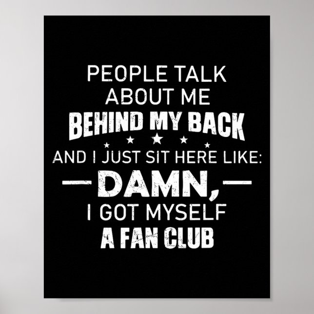 Affiche People Talk About Me Behind My Back And I Just Sit (Devant)