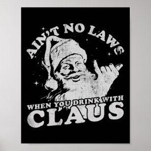 Affiche Père Noël de Noël, pas de lois quand vous buvez av