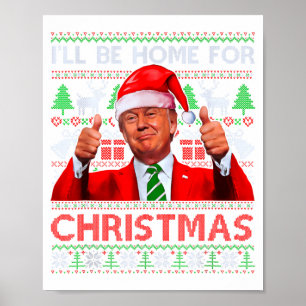 Affiche Père Noël drôle Trump Je serai à la maison pour No