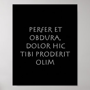 Affiche Perfer et obdura dolor hic tibi proderit olim