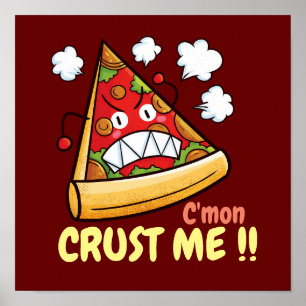 Affiche Personnalisable C'mon Crust Me! !