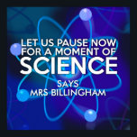 Affiche Personnalisé Arrêtons-nous maintenant Science<br><div class="desc">Personnalisez le nom pour créer une affiche cool et à la mode inspirée de la science conçue comme un cadeau pour tous les scientifiques, les professeurs de sciences, les étudiants en sciences, bref, n'importe quel geek scientifique dans votre vie (et qui vous inclut)! Conçu par Science Geekness© à l'adresse http://www.zazzle.com/sciencegeekness*...</div>