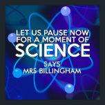 Affiche Personnalisé Arrêtons-nous maintenant Science<br><div class="desc">Personnalisez le nom pour créer une affiche cool et à la mode inspirée de la science conçue comme un cadeau pour tous les scientifiques, les professeurs de sciences, les étudiants en sciences, bref, n'importe quel geek scientifique dans votre vie (et qui vous inclut)! Conçu par Science Geekness© à l'adresse http://www.zazzle.com/sciencegeekness*...</div>