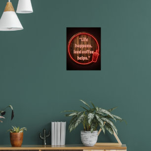 Affiche Personnaliser La vie arrive, le café glacé aide En