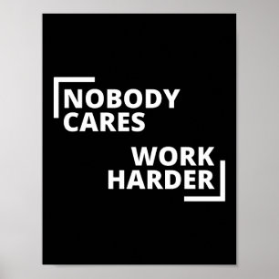 Affiche Personne Ne Se Soucie De Travailler Plus Dur