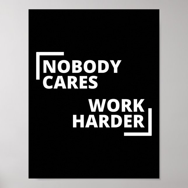 Affiche Personne Ne Se Soucie De Travailler Plus Dur (Devant)