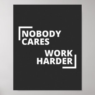 Affiche Personne Ne Se Soucie De Travailler Plus Dur
