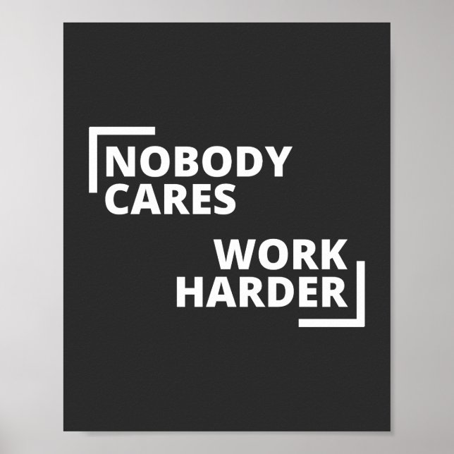 Affiche Personne Ne Se Soucie De Travailler Plus Dur (Devant)