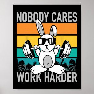 Affiche Personne ne se soucie de travailler plus dur - Mot