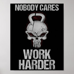 Affiche Personne ne se soucie Travaillez plus dur Motivati
