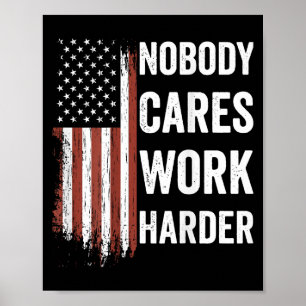 Affiche Personne ne se soucie Travaillez plus dur Motivati
