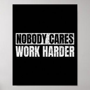 Affiche Personne S'en Soucie Travaillez Plus Fort Motivati
