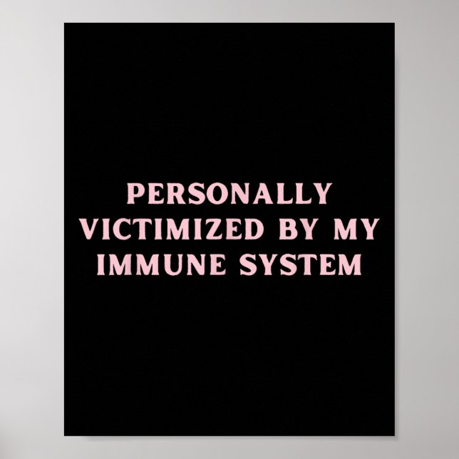 Affiche Personnellement Victime De Mon Système Immunitaire (Devant)